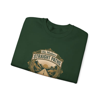He Makes Straight Paths — Proverbs 3:6 Sweatshirt