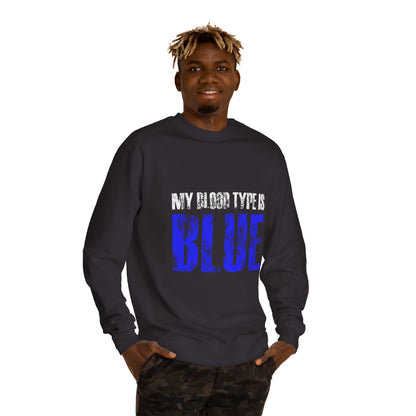Crewneck Sweatshirt — "My Blood Type Is Blue" Distressed Graphic