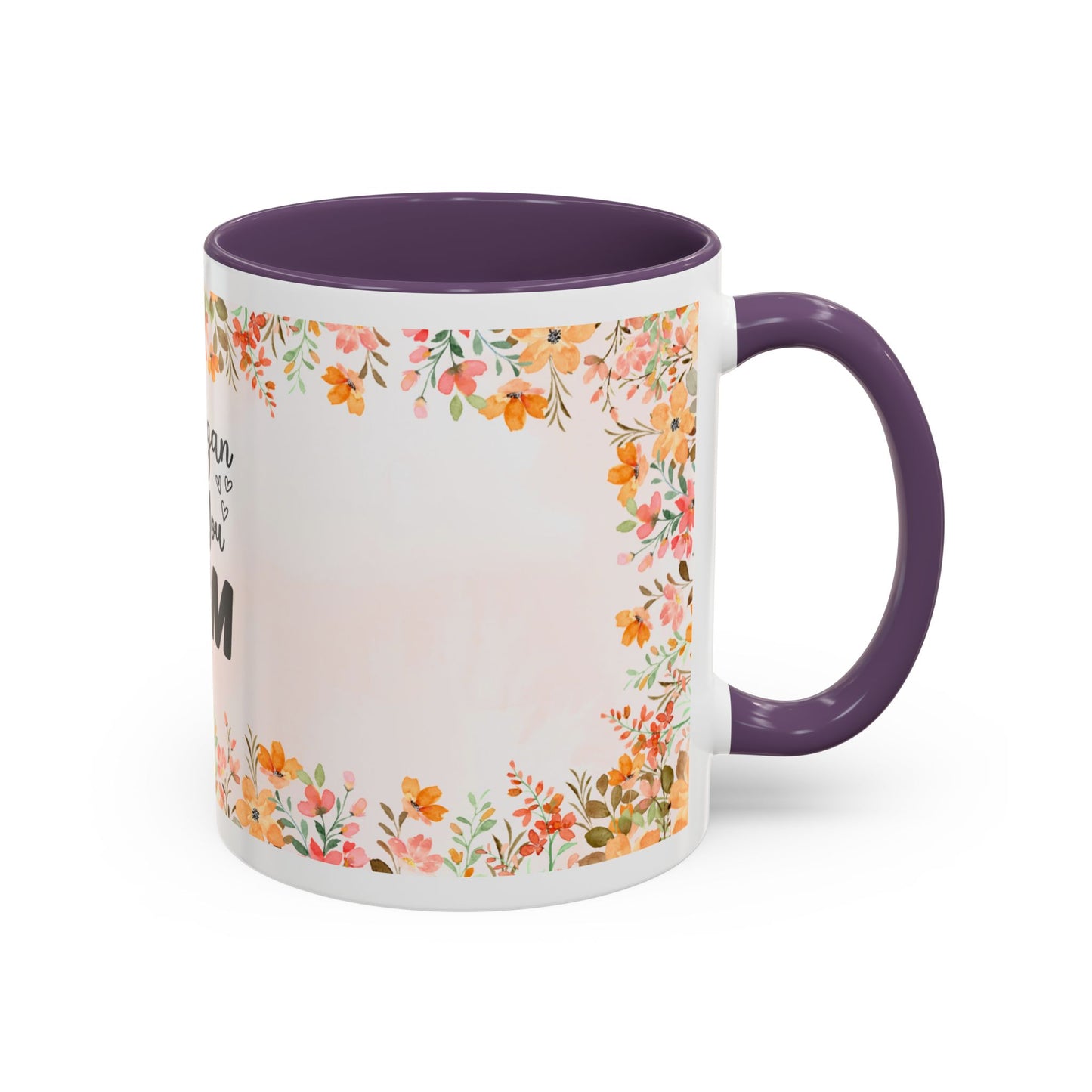 Life Began With You Mom Floral Accent Coffee Mug