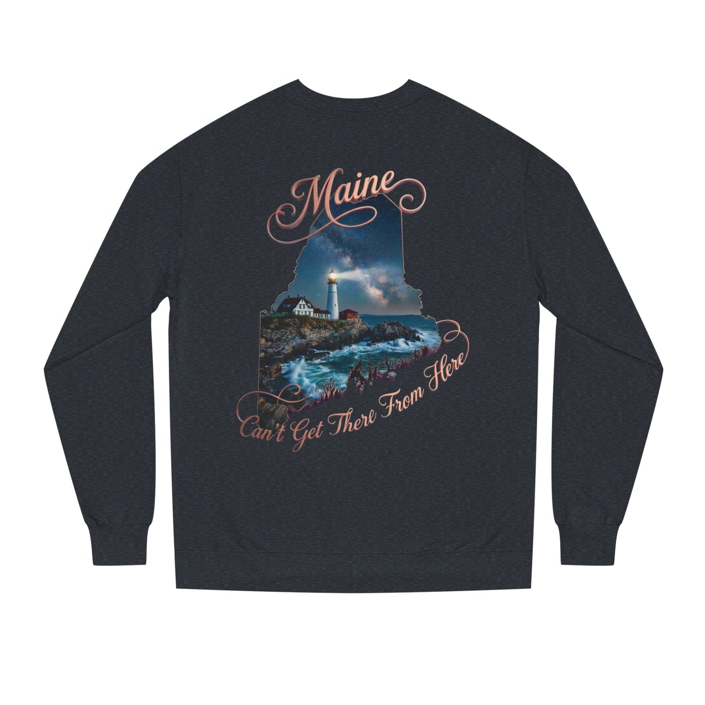 Maine Lighthouse Crewneck Sweatshirt — "Can't Get There From Here" Coastal Graphic