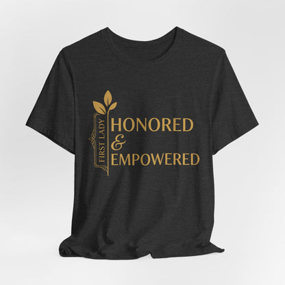 Honored & Empowered First Lady T‑Shirt — Inspirational Women’s Empowerment Tee