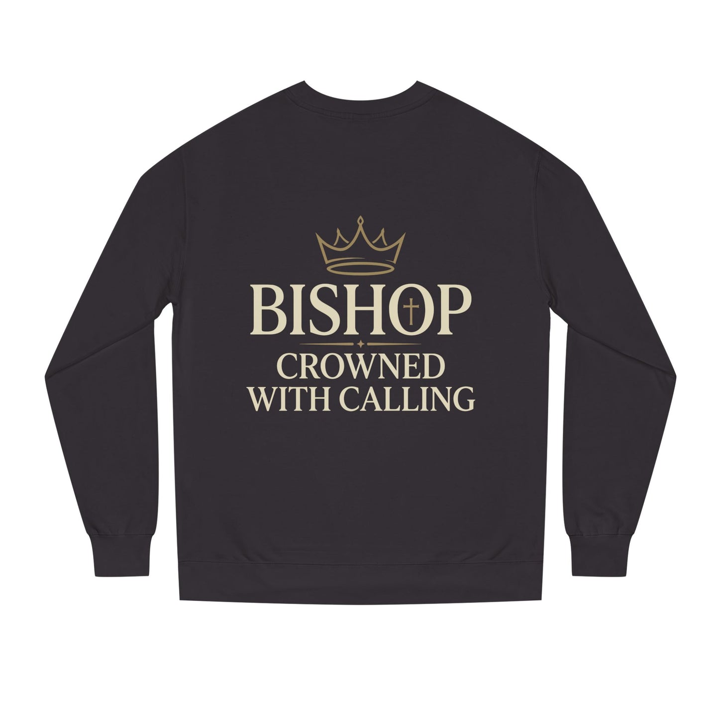 Bishop Sweatshirt - "Crowned With Calling" Religious Crewneck