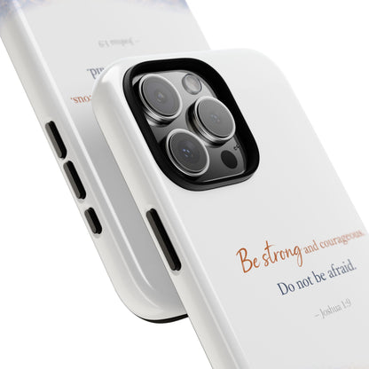 Inspirational 'Be Strong and Courageous' Phone Case