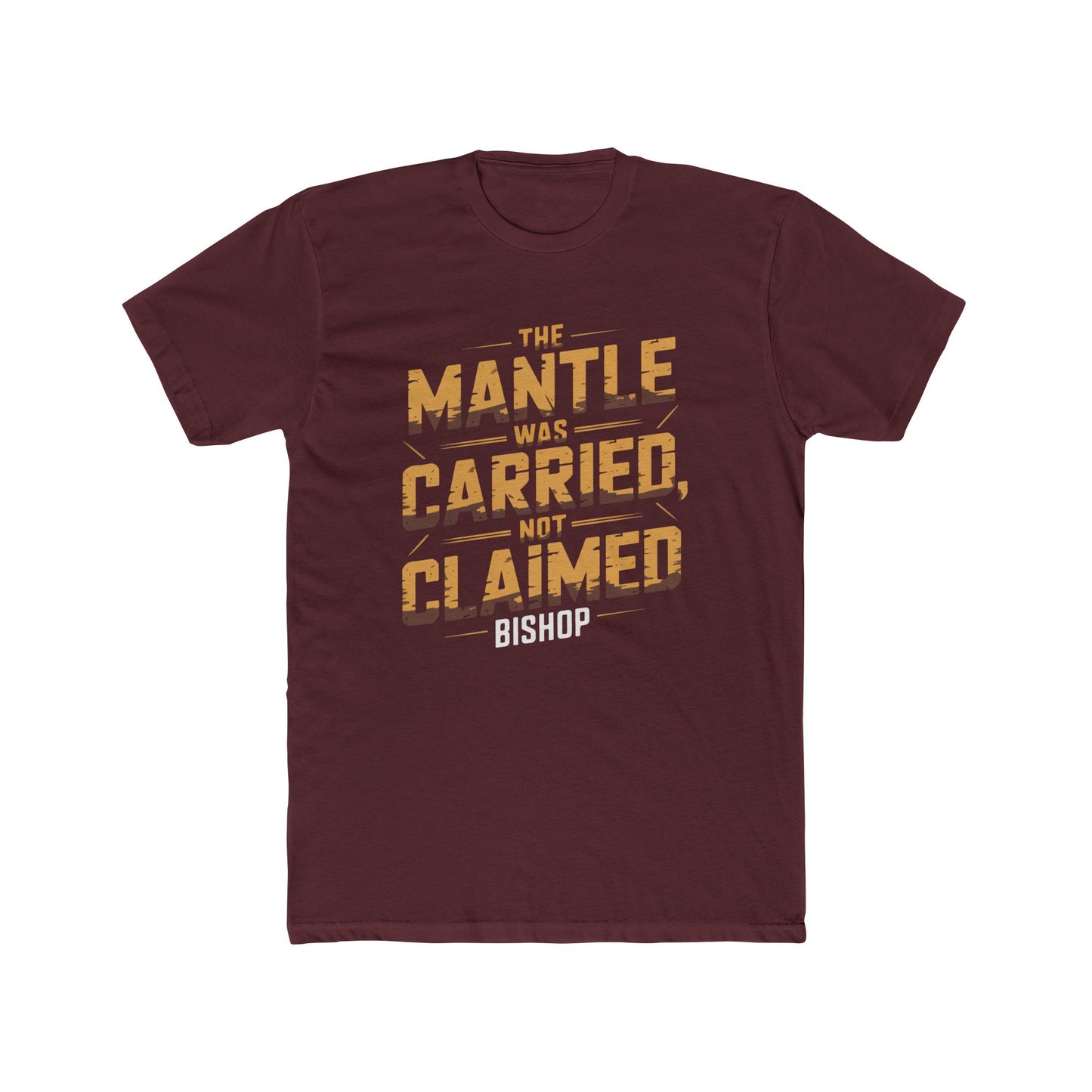 The Mantle Was Carried Not Claimed Tee