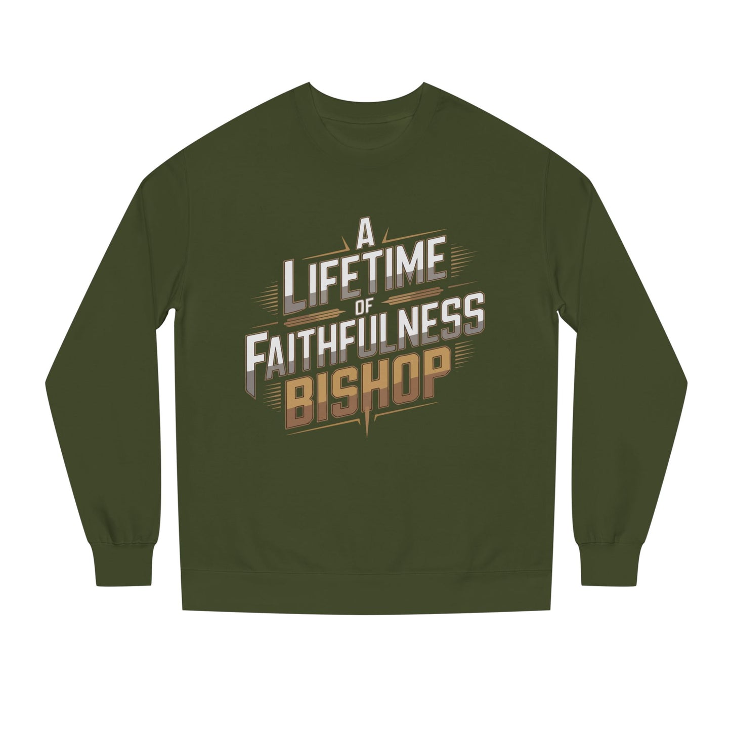 A Lifetime of Faithfulness Bishop Sweatshirt