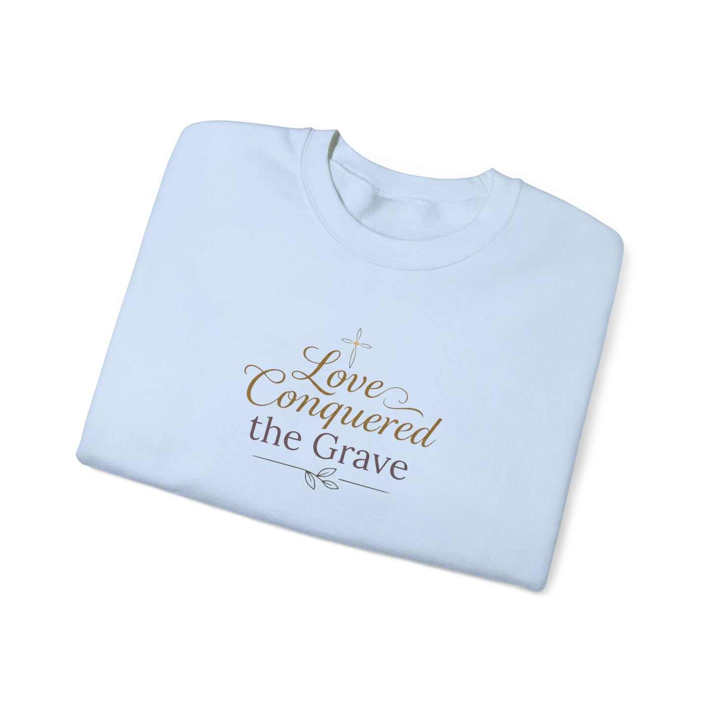 "Love Conquered the Grave" Crewneck Sweatshirt