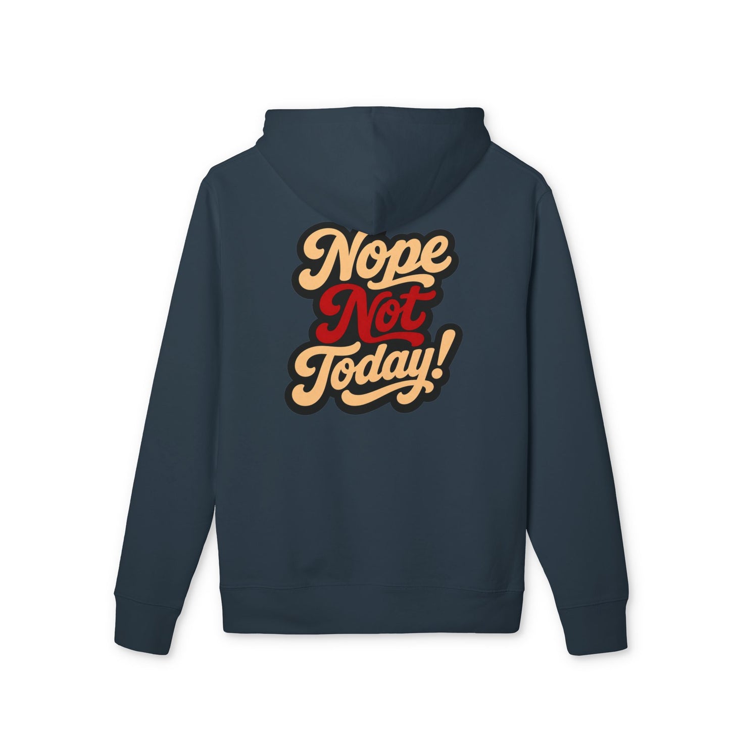 Nope Not Today Hoodie — Retro Script Graphic Pullover