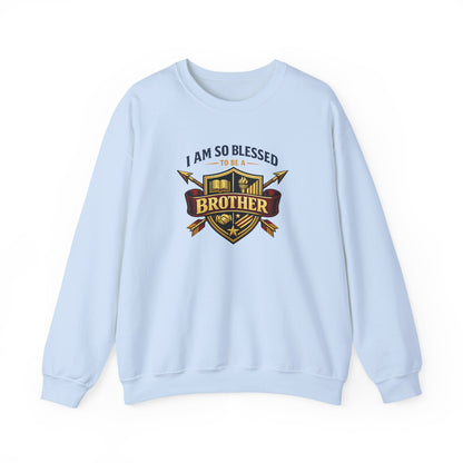 I Am So Blessed To Be a Brother Sweatshirt