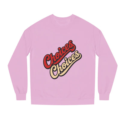 Choices Choices Crewneck Sweatshirt – Retro Script Graphic Pullover
