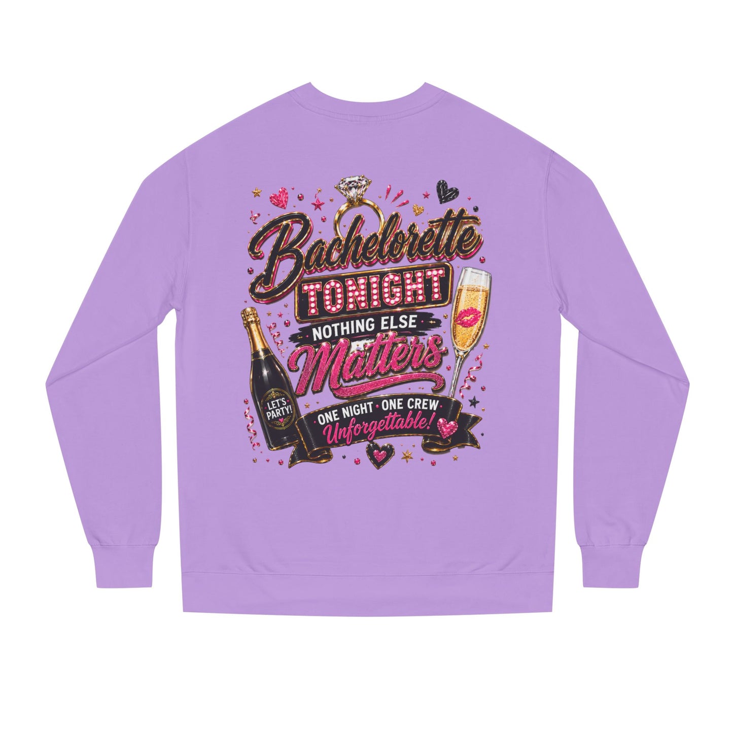 Bachelorette Tonight Sweatshirt — "Nothing Else Matters" Party Crew