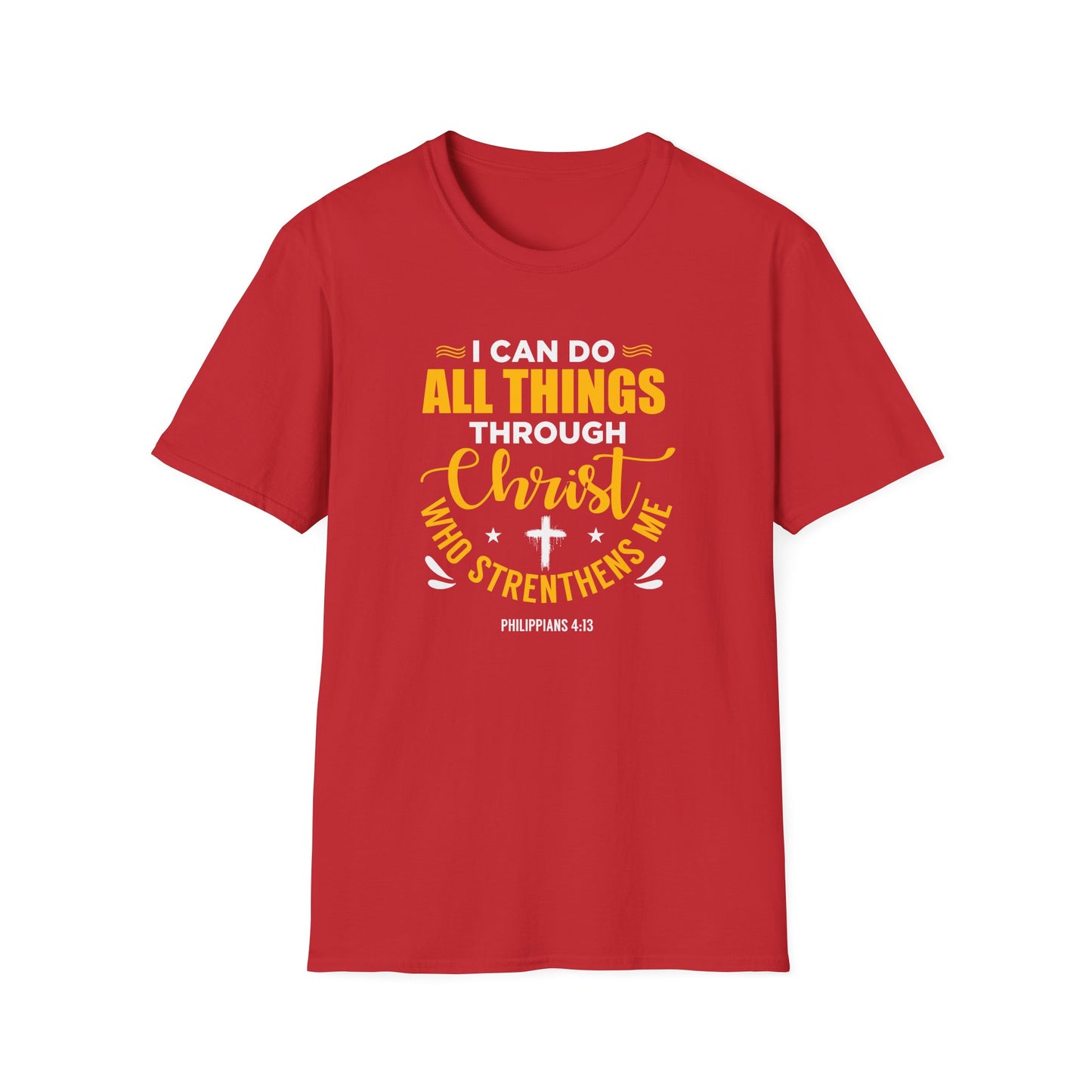 I Can Do All Things Through Christ Who Strengthens Me- Philippians 4:13  T-Shirt