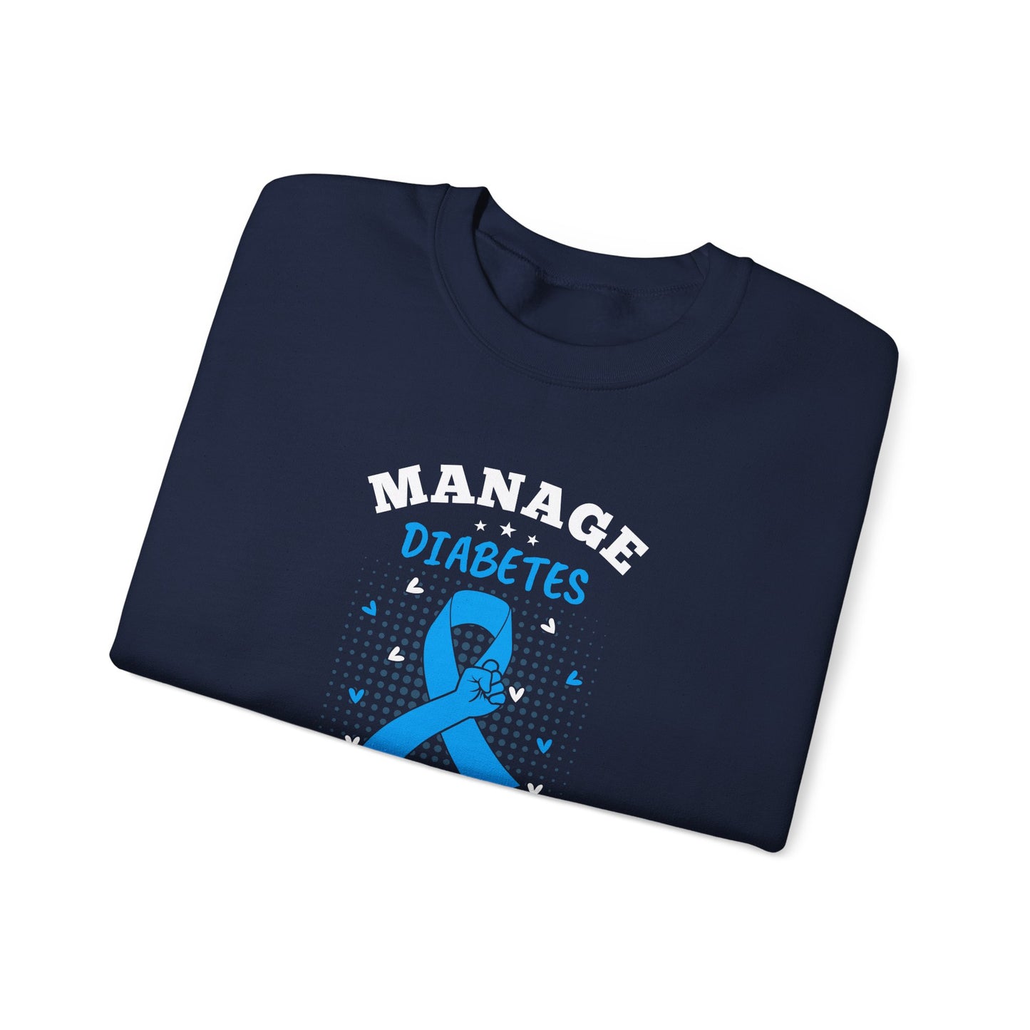 "Manage Diabetes Live Better" Sweatshirt