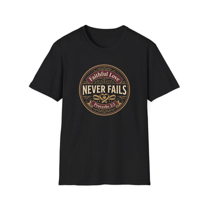 Faithful Love Never Fails - Proverbs 3:3 T-Shirt