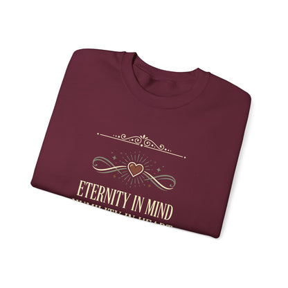 Eternity in Mind, Humility in Heart Sweatshirt