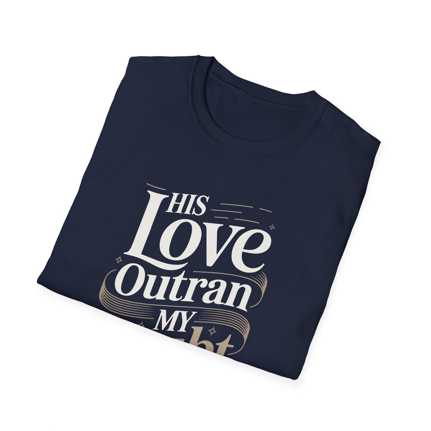 His Love Outran My Doubt T-Shirt