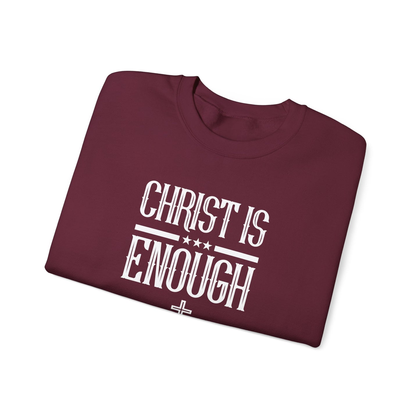 Christ Is Enough  Sweatshirt