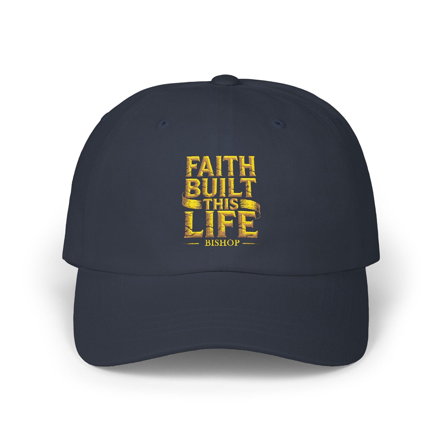 Faith Built This Life Dad Cap — Inspirational Embroidered Baseball Hat