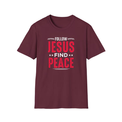Follow Jesus Find Peace T-Shirt
