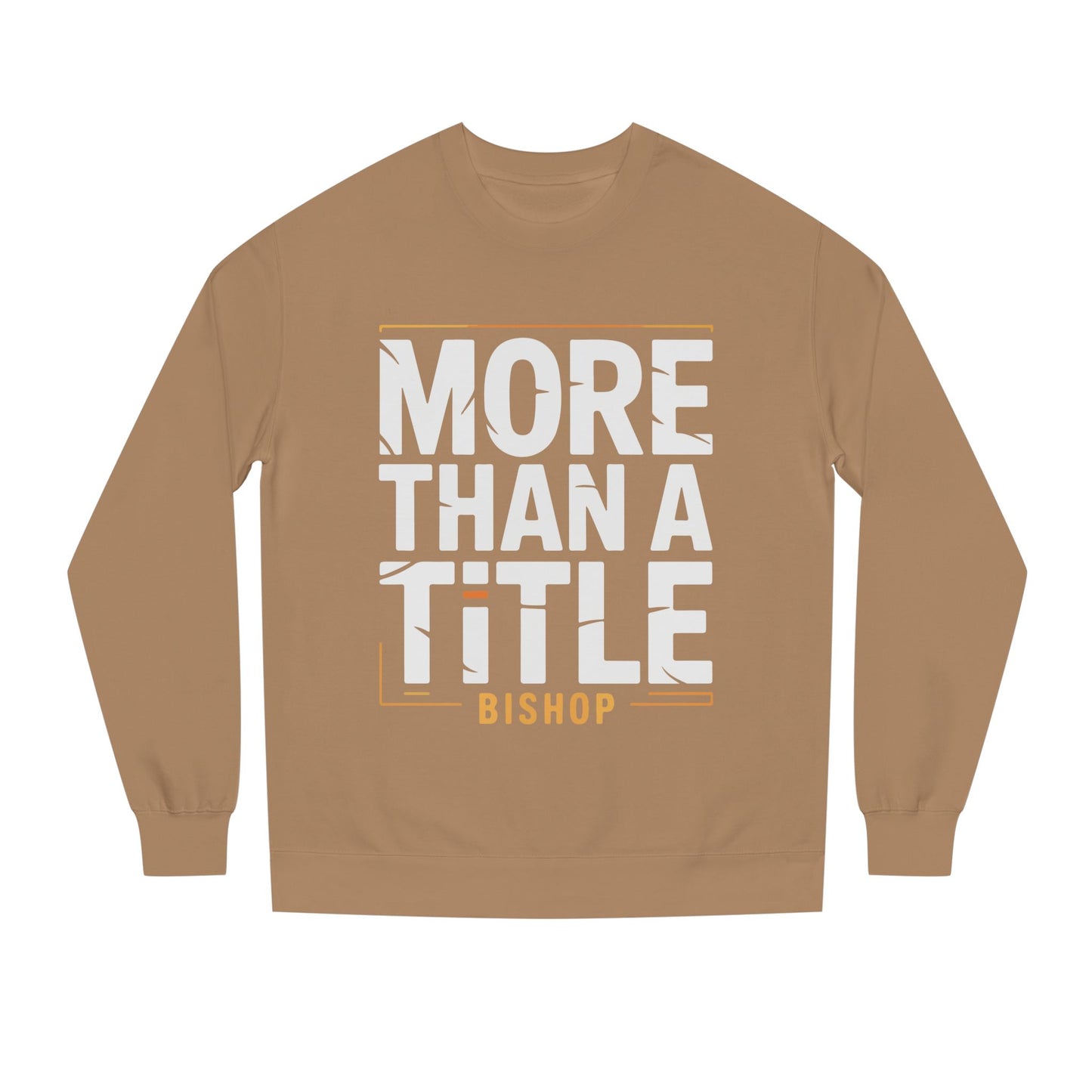 More Than a Title Bishop Sweatshirt — Inspirational Crewneck for Faith Leaders