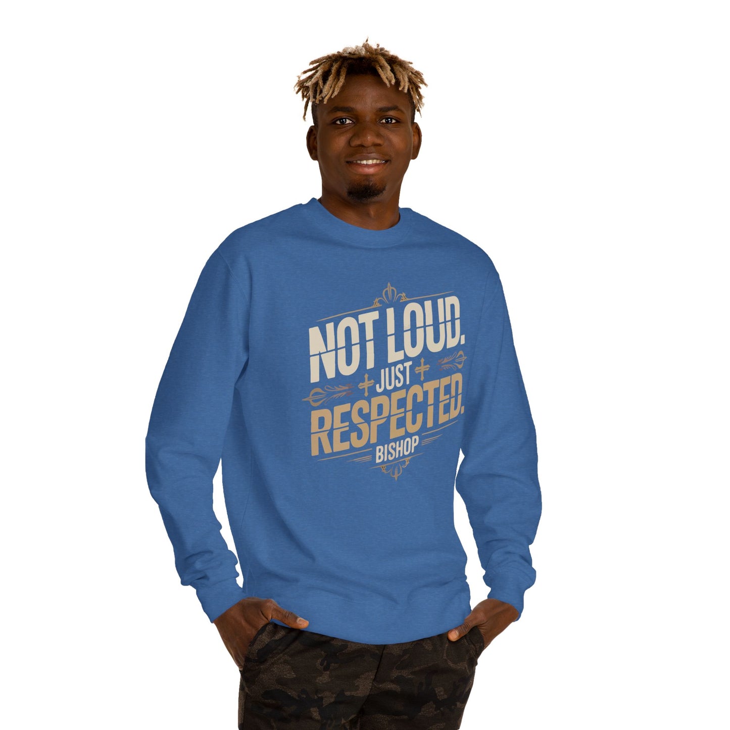 Not Loud Just Respected Sweatshirt