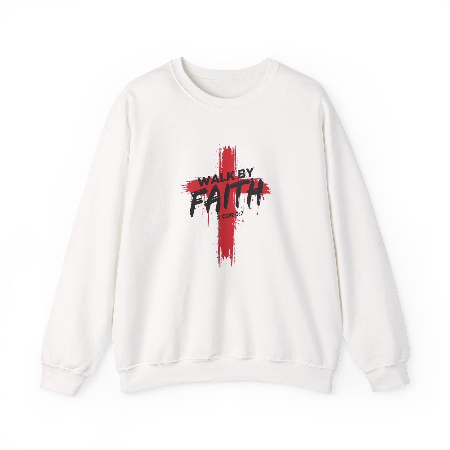 Walk by Faith 2 Cor 5:7 Sweatshirt