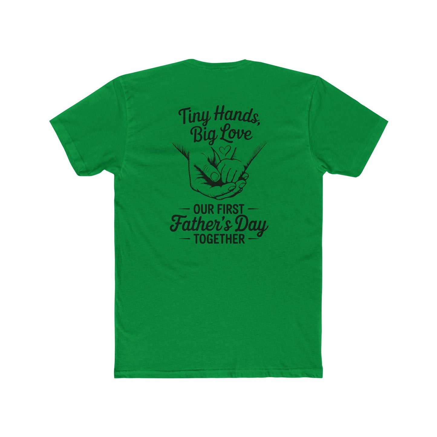 Father’s Day T-Shirt “Tiny Hands, Big Love — Our First Father’s Day Together”