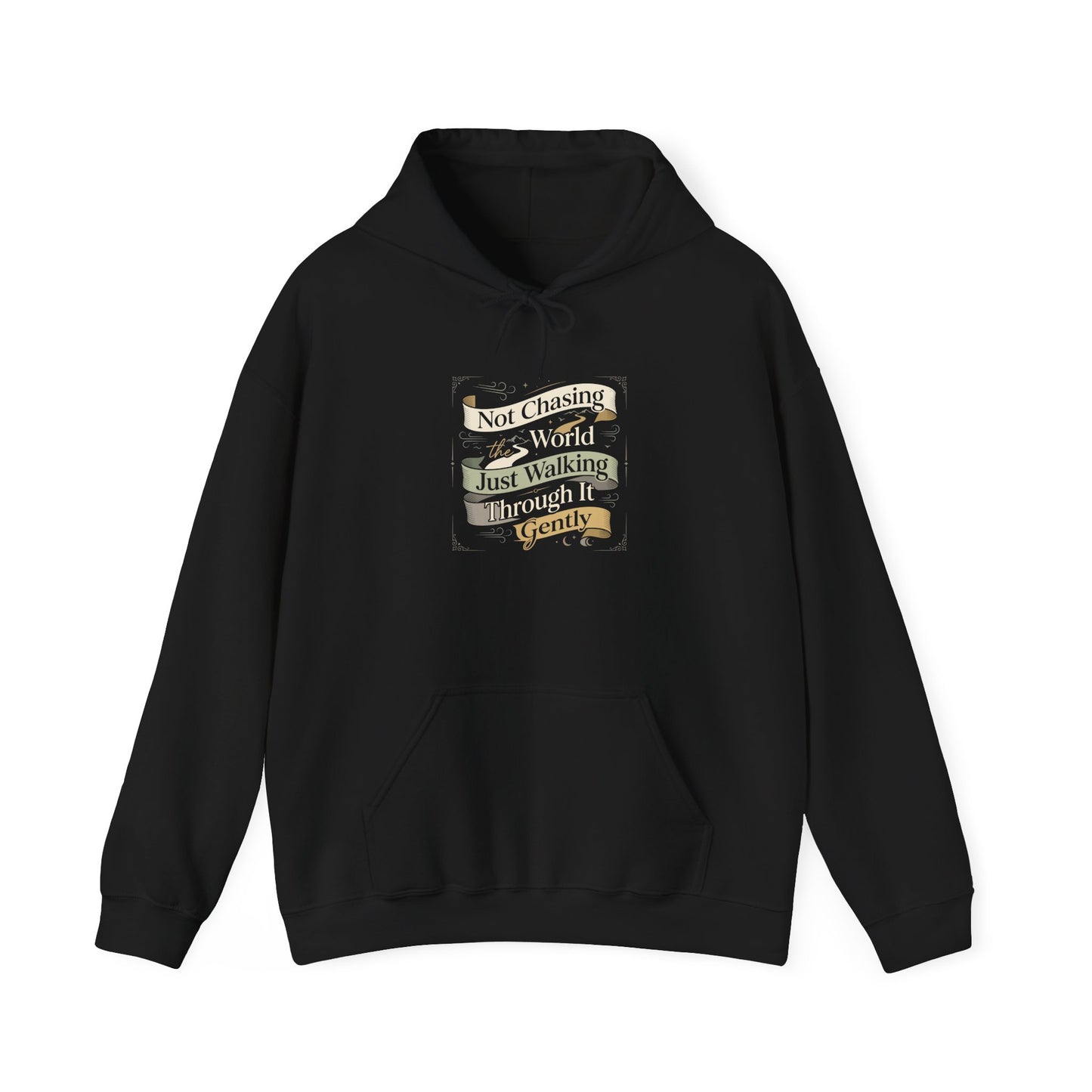 Not Chasing the World, Just Walking Through It Gently Hoodie