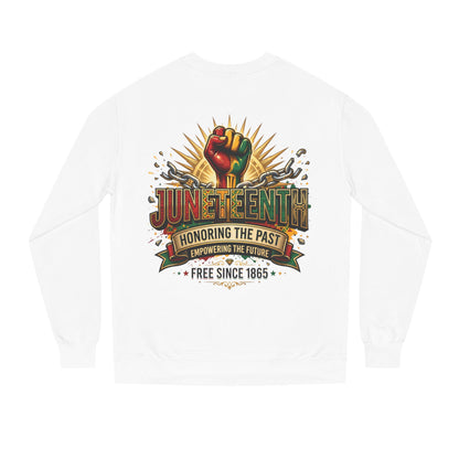 Juneteenth Sweatshirt — "Honoring the Past, Empowering the Future" Crewneck
