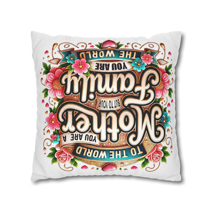Mother You Are My World Decorative Pillowcase — Floral Mother's Day Accent