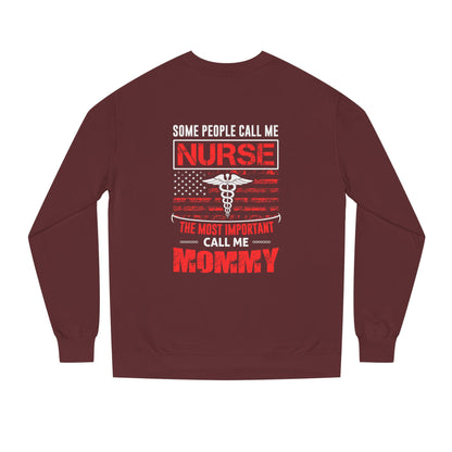Nurse Mommy Crewneck Sweatshirt – "Some People Call Me Nurse, The Most Important Call Me Mommy"