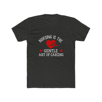 Nursing Is the Gentle Art of Caring T-Shirt