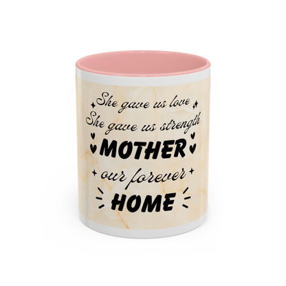 Mother Home Coffee Mug — Floral 'She Gave Us Love, She Gave Us Strength' Accent Mug
