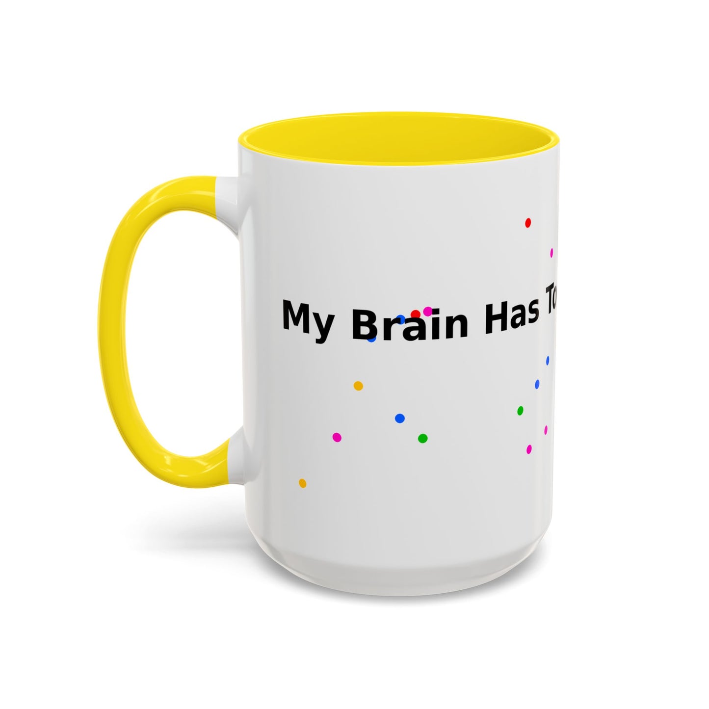 Coffee Mug - "My Brain Has Too Many Tabs Open" Funny Office Gift (11/15 oz)