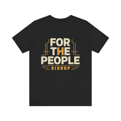 For The People Bishop T-Shirt — Retro Community Pride Tee