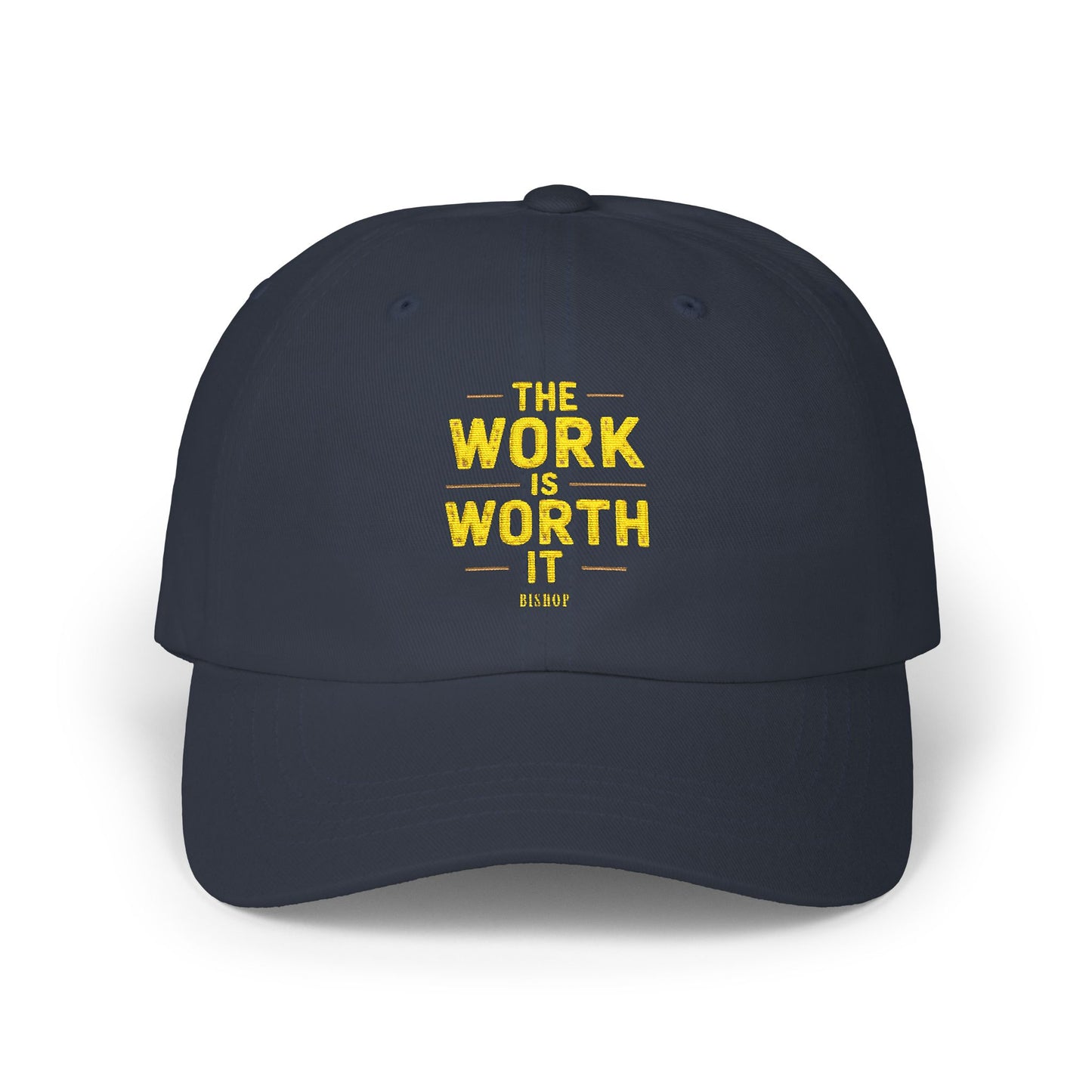 Dad Cap — "The Work Is Worth It" Motivational Embroidered Hat