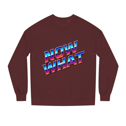 Now What Retro Sweatshirt — Bold 80s Gradient Graphic Crewneck