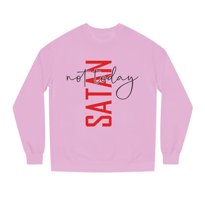 Not Today Satan Crewneck Sweatshirt — Bold Vertical Red Text with Script