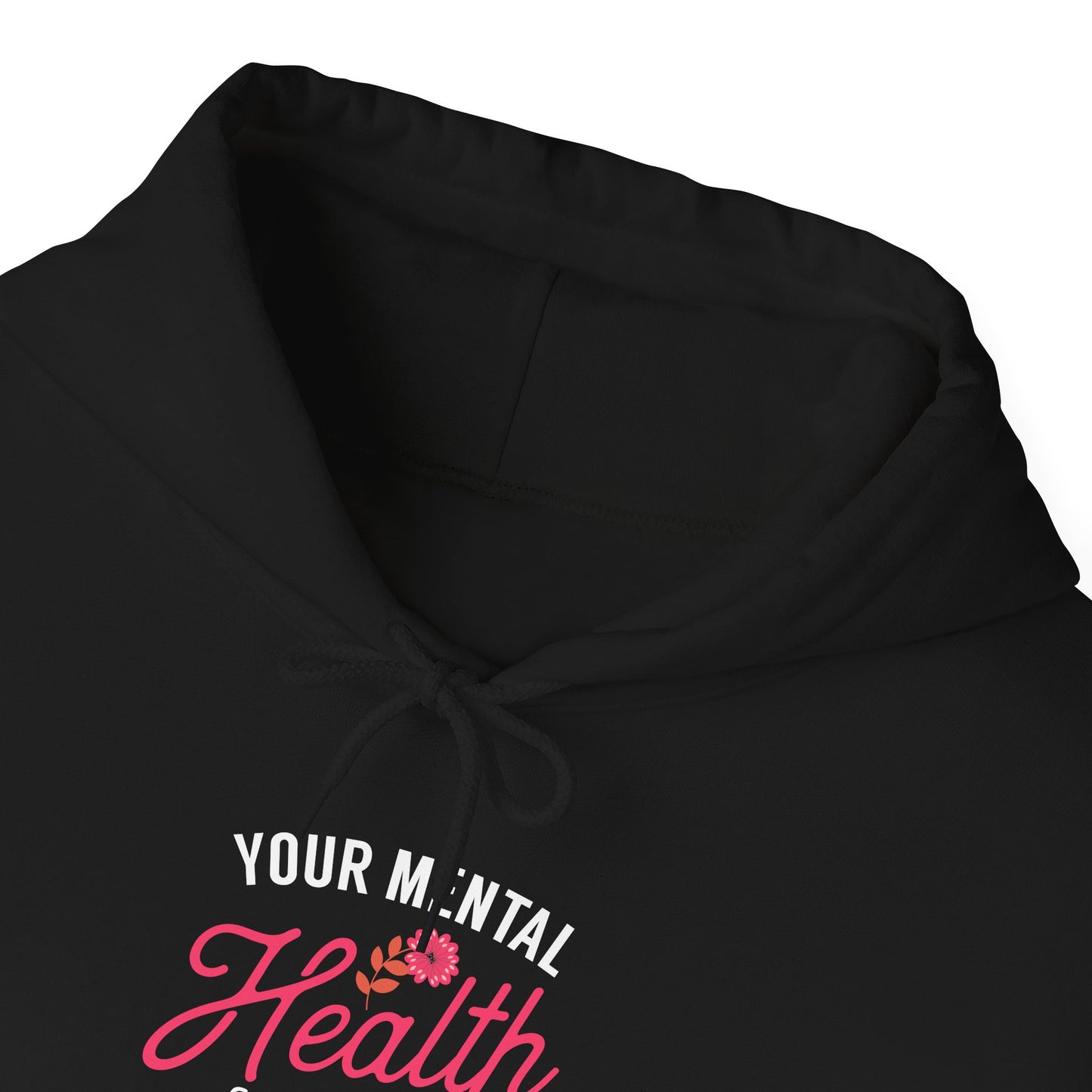 “Your Mental Health Comes First Always” Hoodie