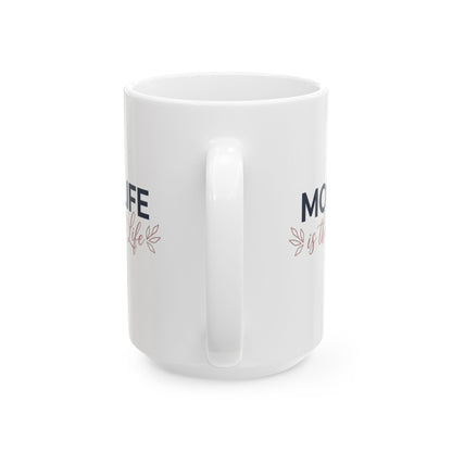 “Mom Life is the Best Life” Mug