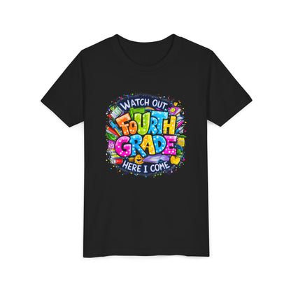 Fourth Grade T-Shirt — "Watch Out Fourth Grade Here I Come" Colorful Kids Back-to-School Tee