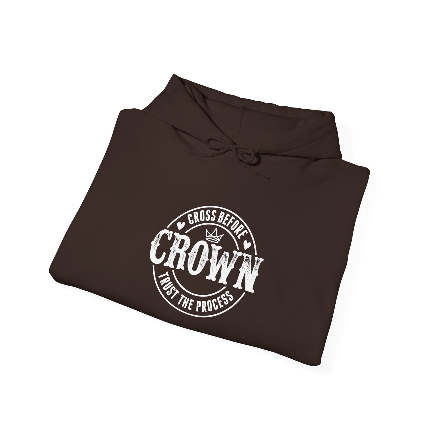 Cross Before Crown, Trust the Process Hoodie
