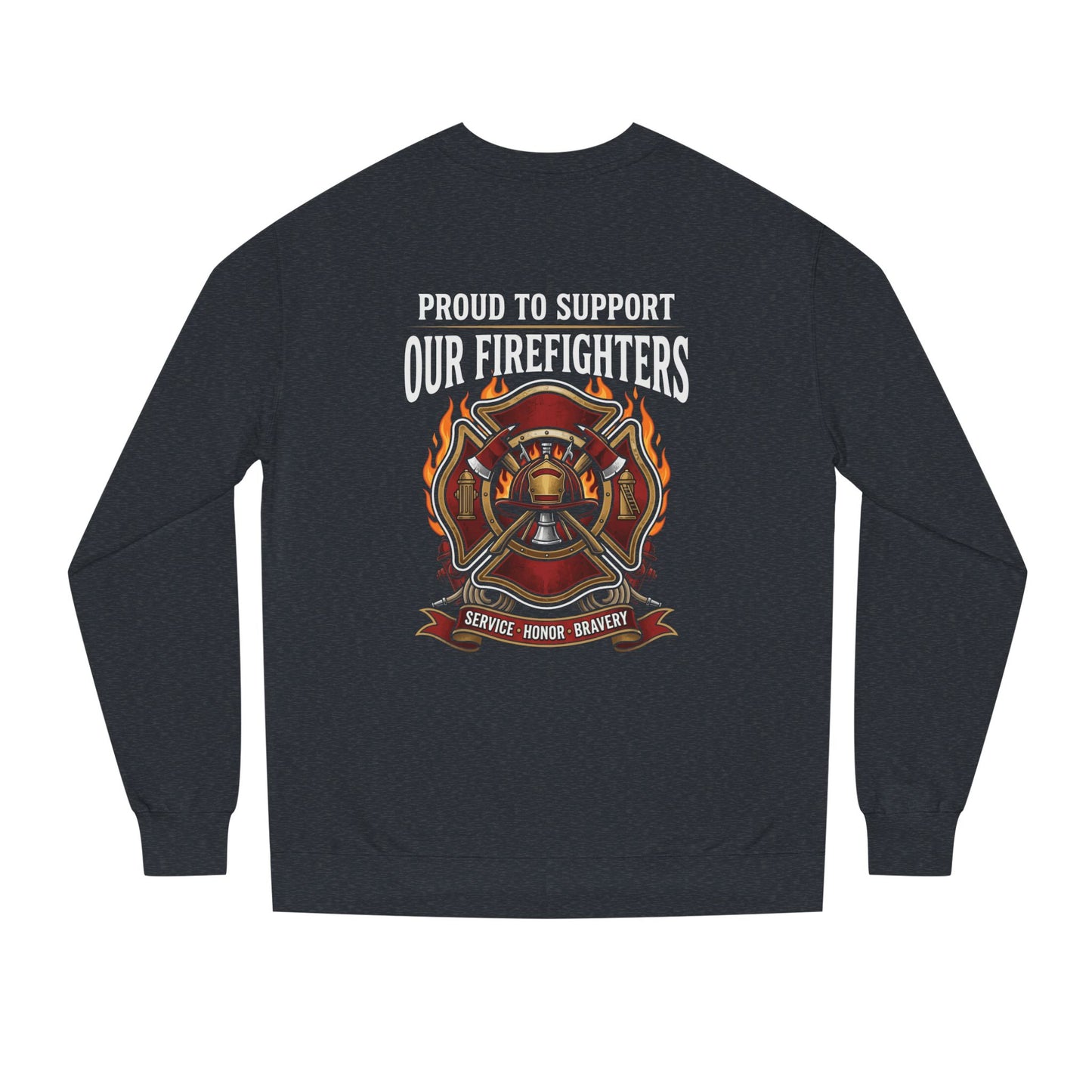 Firefighter Support Sweatshirt — "Proud to Support Our Firefighters" Crewneck