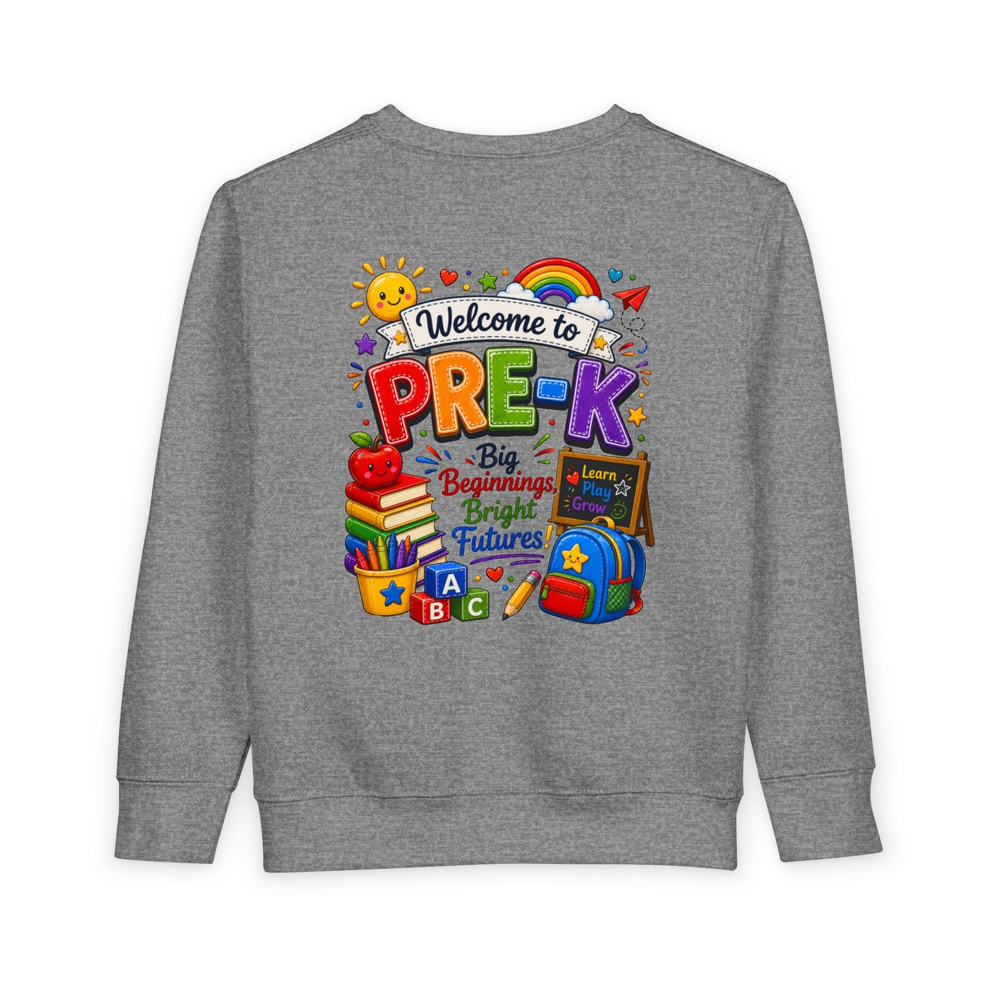 Welcome to Pre-K Toddler Sweatshirt — Big Beginnings Bright Futures