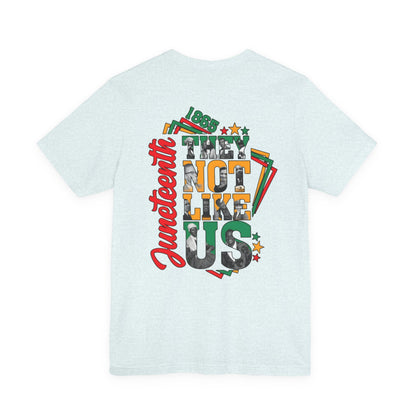 Juneteenth "They Not Like Us" Graphic Tee — Juneteenth Celebration T-Shirt
