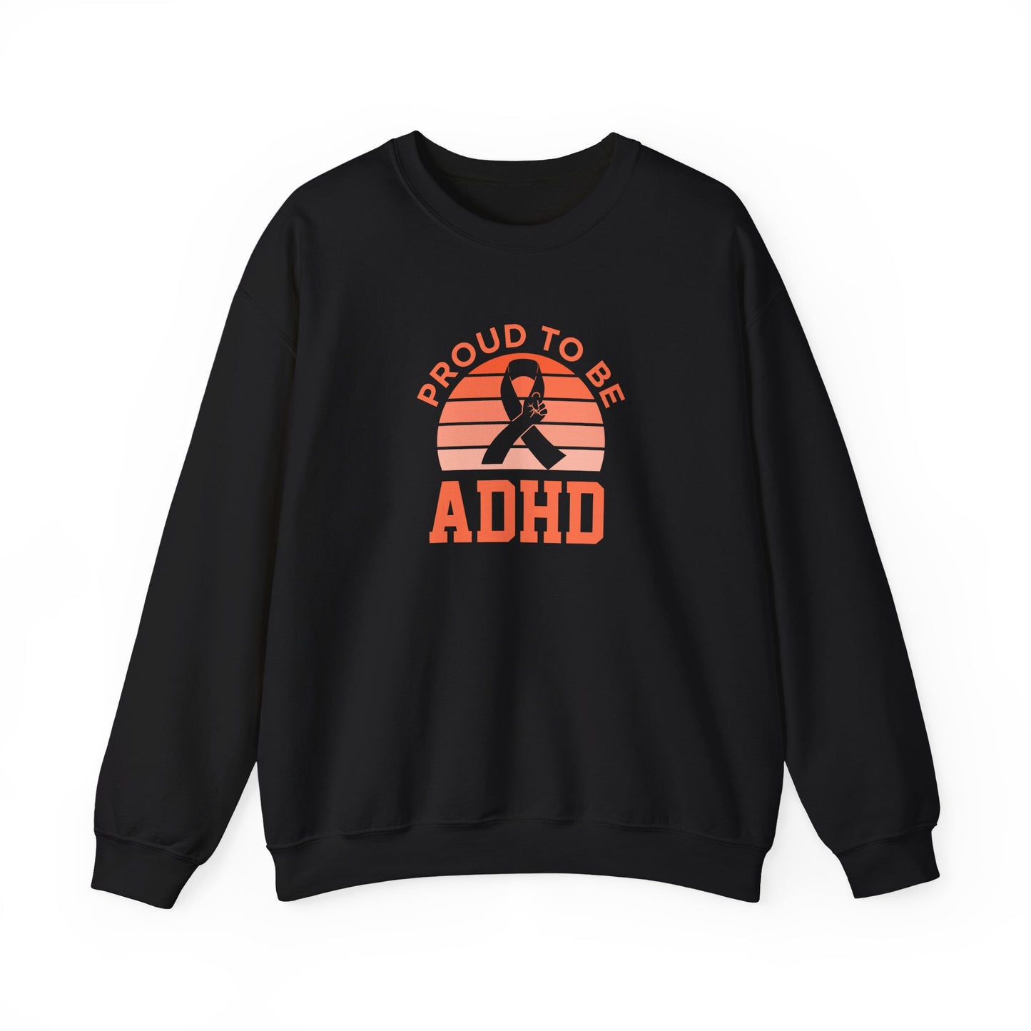 Proud to Be ADHD Sweatshirt