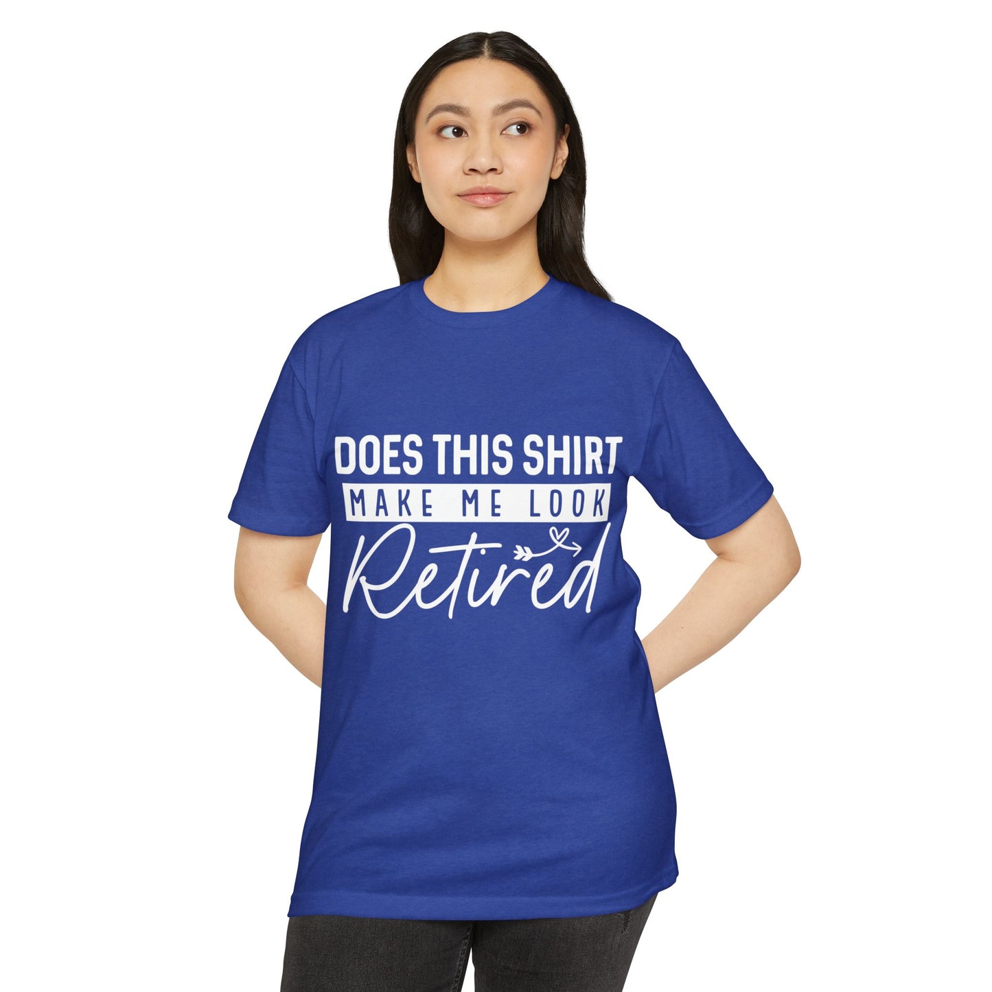 Retired Humor T-Shirt - "Does This Shirt Make Me Look Retired" Retirement Gift Tee