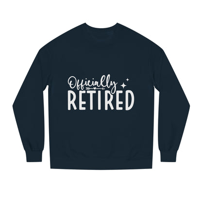 Retired Crewneck Sweatshirt — "Officially Retired" Retirement Gift Pullover