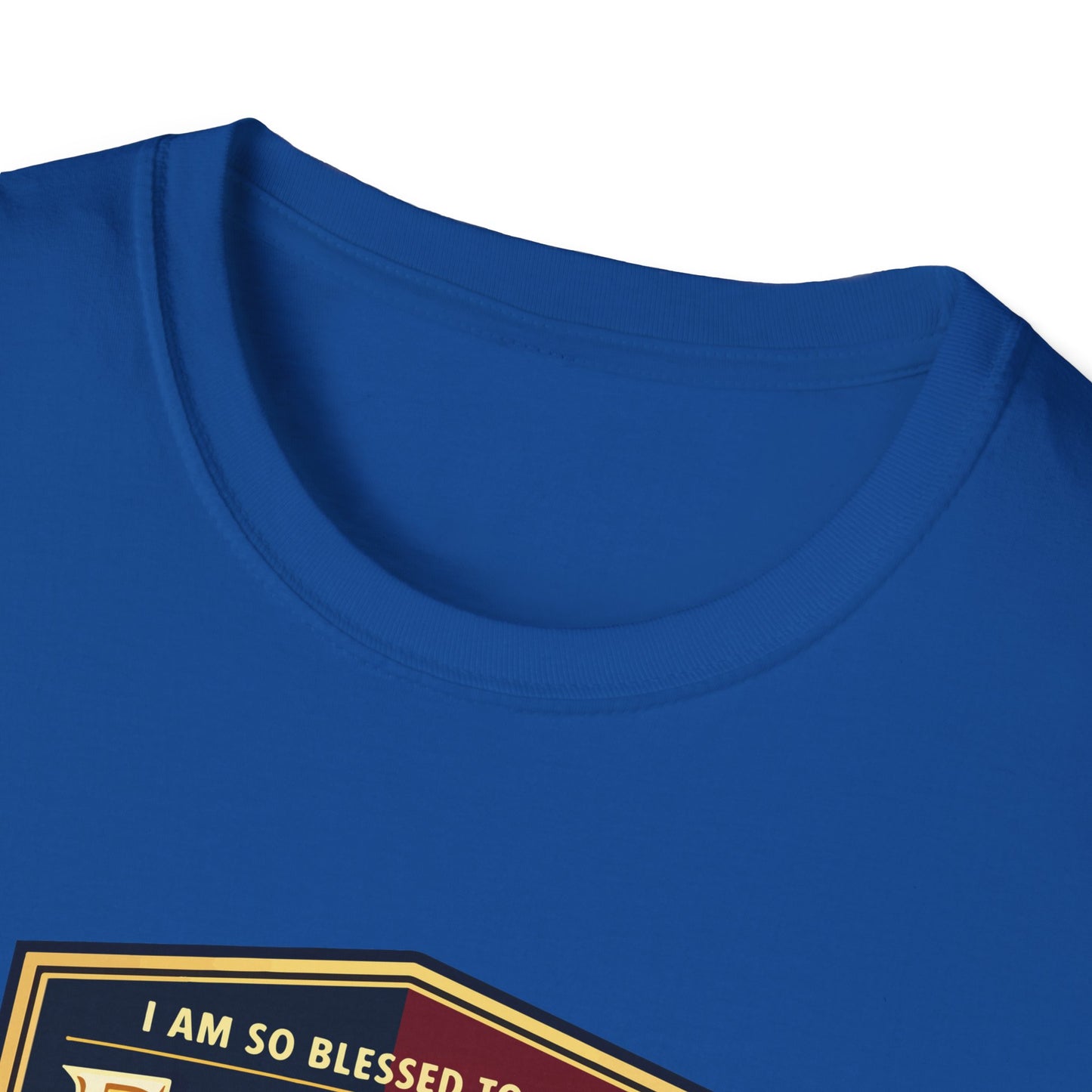 "I Am So Blessed To Be A Father"  T-Shirt