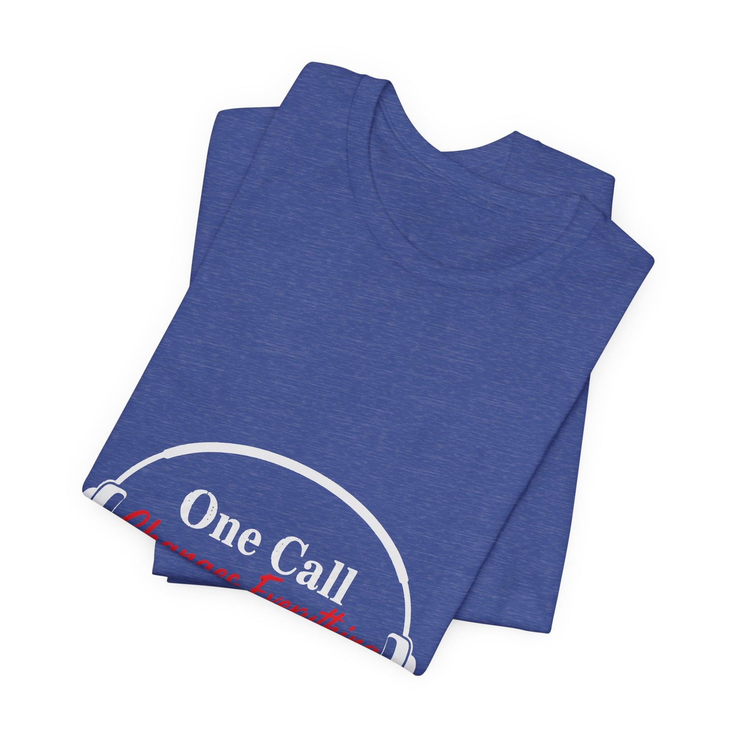 One Call Changes Everything Headset Tee — Dispatcher & Emergency Responder Shirt
