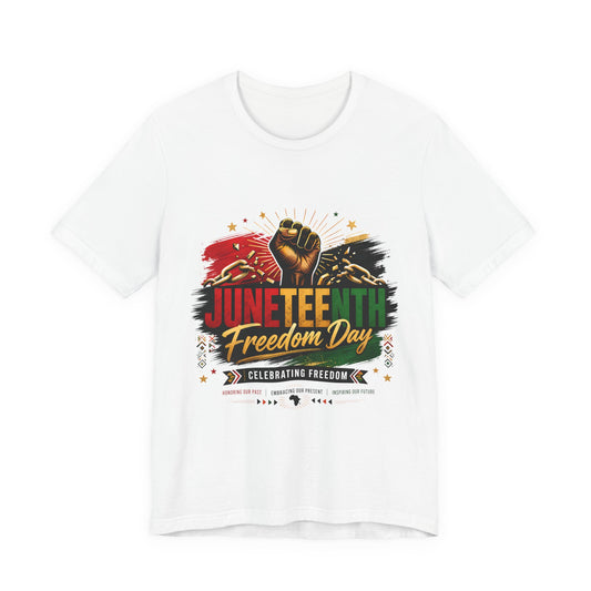 Juneteenth Freedom Day T-Shirt — Celebrating Freedom Graphic Tee